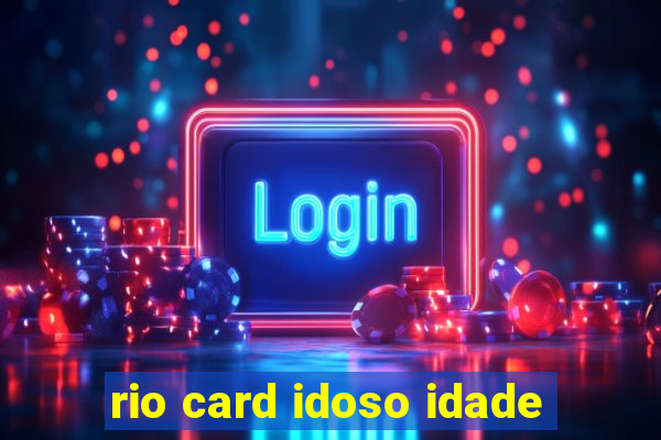 rio card idoso idade